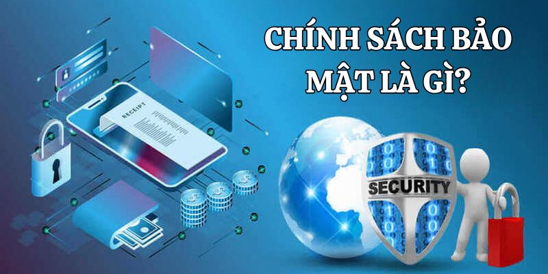 Những điều người chơi cần biết về chính sách bảo mật