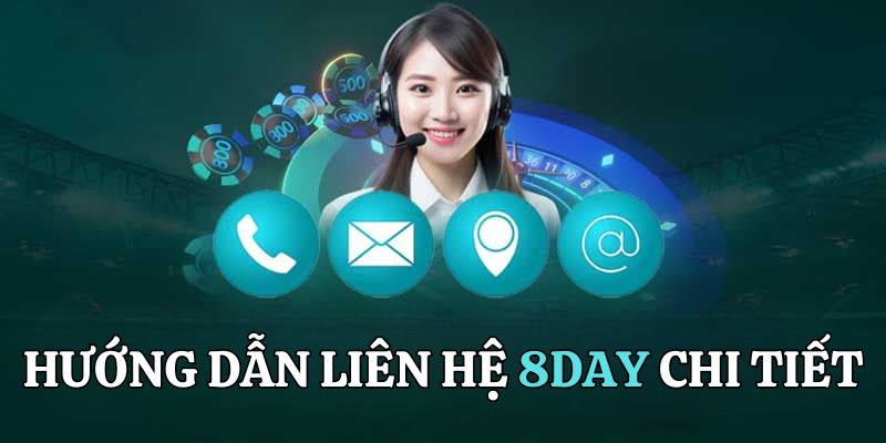 Liên hệ 8DAY - Các phương thức hỗ trợ hiệu quả cho newbie