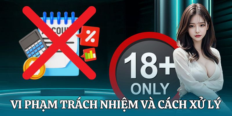 Vi phạm trách nhiệm người chơi - Cách xử lý và hậu quả