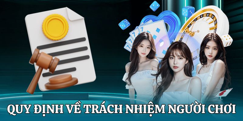 Trách nhiệm người chơi - Yếu tố quan trọng để cá cược an toàn